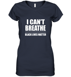 I can't breathe Black lives matter Women's V-Neck T-Shirt
