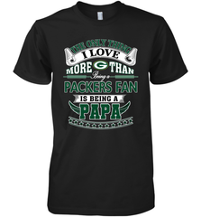 NFL The Only Thing I Love More Than Being A Green Bay Packers Fan Is Being A Papa Football Men's Premium T-Shirt Men's Premium T-Shirt - belovedtshirt