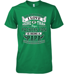 NFL The Only Thing I Love More Than Being A Green Bay Packers Fan Is Being A Papa Football Men's Premium T-Shirt