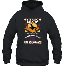 Broom Broke So I Became A Fan of New York Giants  NFL Halloween Costume Hooded Sweatshirt Hooded Sweatshirt - belovedtshirt