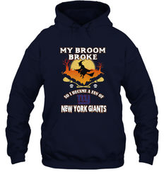Broom Broke So I Became A Fan of New York Giants  NFL Halloween Costume Hooded Sweatshirt