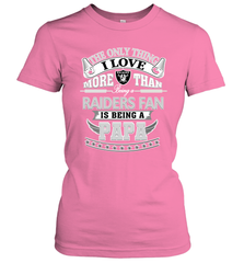 NFL The Only Thing I Love More Than Being A Oakland Raiders Fan Is Being A Papa Football Women's T-Shirt Women's T-Shirt - belovedtshirt