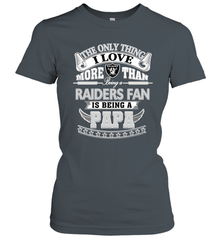 NFL The Only Thing I Love More Than Being A Oakland Raiders Fan Is Being A Papa Football Women's T-Shirt Women's T-Shirt - belovedtshirt