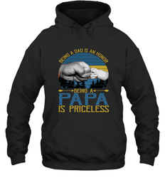Being A Dad Is An Honor Being Papa Is Priceless Grandpa t Hooded Sweatshirt
