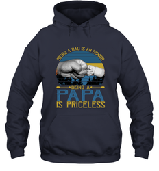 Being A Dad Is An Honor Being Papa Is Priceless Grandpa t Hooded Sweatshirt