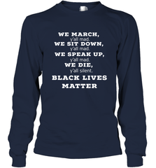 We March, Y'all Mad, Black Lives Matter Long Sleeve T-Shirt Long Sleeve T-Shirt - belovedtshirt