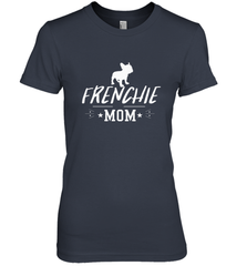 Womens French Bulldog Mom Frenchie Mom T shirt Dog Lover Tees Women's Premium T-Shirt Women's Premium T-Shirt - belovedtshirt
