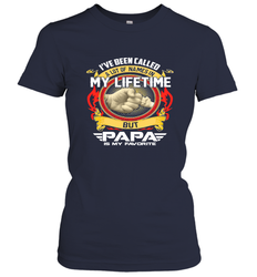 I've Been Called Lot Of Name But Papa Is My Favorite Women's T-Shirt