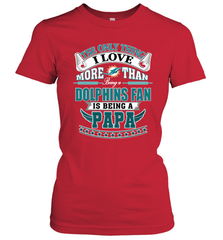 NFL The Only Thing I Love More Than Being A Miami Dolphins Fan Is Being A Papa Football Women's T-Shirt Women's T-Shirt - belovedtshirt