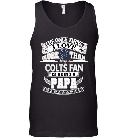 NFL The Only Thing I Love More Than Being A Indianapolis Colts Fan Is Being A Papa Football Men's Tank Top Men's Tank Top / Black / XS Men's Tank Top - belovedtshirt