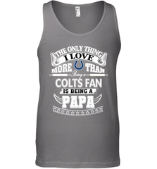 NFL The Only Thing I Love More Than Being A Indianapolis Colts Fan Is Being A Papa Football Men's Tank Top Men's Tank Top - belovedtshirt