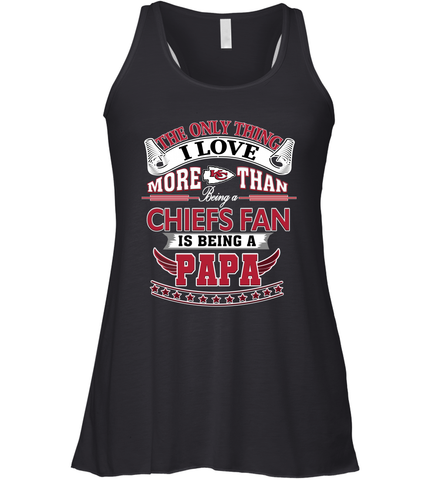 NFL The Only Thing I Love More Than Being A Kansas City Chiefs Fan Is Being A Papa Football Women's Racerback Tank Women's Racerback Tank / Black / XS Women's Racerback Tank - belovedtshirt