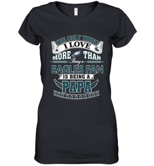 NFL The Only Thing I Love More Than Being A Philadelphia Eagles Fan Is Being A Papa Football Women's V-Neck T-Shirt Women's V-Neck T-Shirt - belovedtshirt