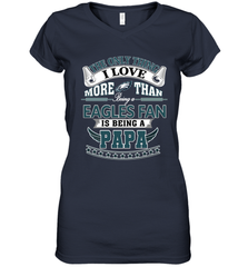 NFL The Only Thing I Love More Than Being A Philadelphia Eagles Fan Is Being A Papa Football Women's V-Neck T-Shirt Women's V-Neck T-Shirt - belovedtshirt