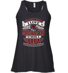 NFL The Only Thing I Love More Than Being A Arizona Cardinals Fan Is Being A Papa Football Women's Racerback Tank