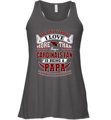 NFL The Only Thing I Love More Than Being A Arizona Cardinals Fan Is Being A Papa Football Women's Racerback Tank Women's Racerback Tank - belovedtshirt