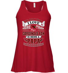 NFL The Only Thing I Love More Than Being A Arizona Cardinals Fan Is Being A Papa Football Women's Racerback Tank Women's Racerback Tank - belovedtshirt