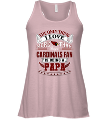 NFL The Only Thing I Love More Than Being A Arizona Cardinals Fan Is Being A Papa Football Women's Racerback Tank Women's Racerback Tank - belovedtshirt