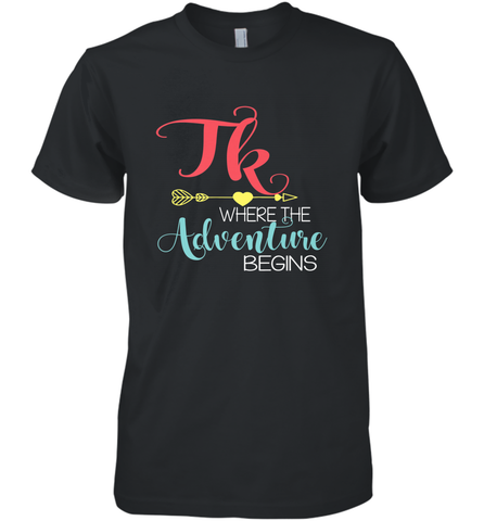 TK Transitional Kindergarten Where The Adventure Begins Men's Premium T-Shirt Men's Premium T-Shirt / Black / XS Men's Premium T-Shirt - belovedtshirt