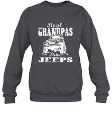 Funny Gift Papa Real Granddpas Drive Crewneck Sweatshirt Crewneck Sweatshirt - belovedtshirt