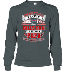 NFL The Only Thing I Love More Than Being A Buffalo Bills Fan Is Being A Papa Football Long Sleeve T-Shirt Long Sleeve T-Shirt - belovedtshirt