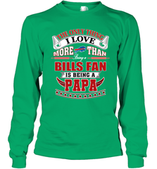 NFL The Only Thing I Love More Than Being A Buffalo Bills Fan Is Being A Papa Football Long Sleeve T-Shirt Long Sleeve T-Shirt - belovedtshirt