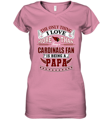 NFL The Only Thing I Love More Than Being A Arizona Cardinals Fan Is Being A Papa Football Women's V-Neck T-Shirt Women's V-Neck T-Shirt - belovedtshirt