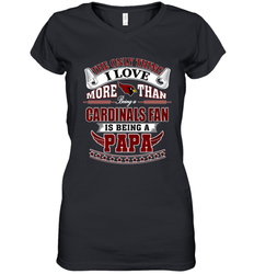 NFL The Only Thing I Love More Than Being A Arizona Cardinals Fan Is Being A Papa Football Women's V-Neck T-Shirt