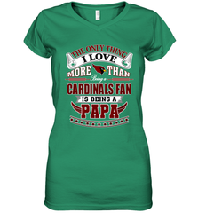 NFL The Only Thing I Love More Than Being A Arizona Cardinals Fan Is Being A Papa Football Women's V-Neck T-Shirt Women's V-Neck T-Shirt - belovedtshirt