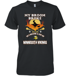 Broom Broke So I Became A Fan of Minnesota Viking NFL Halloween Costume Men's Premium T-Shirt