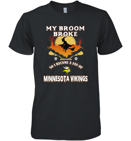 Broom Broke So I Became A Fan of Minnesota Viking NFL Halloween Costume Men's Premium T-Shirt