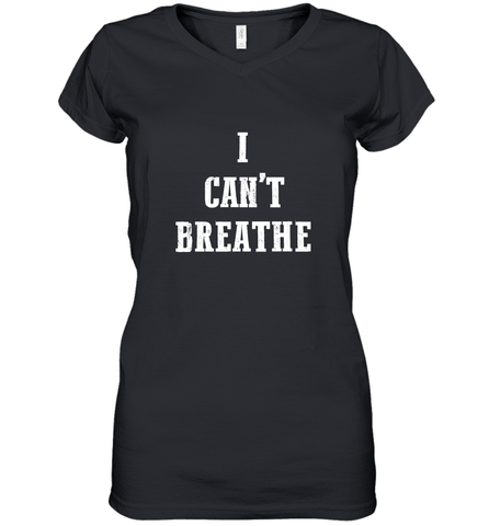 I can't breathe Black lives matter simple message Women's V-Neck T-Shirt Women's V-Neck T-Shirt / Black / S Women's V-Neck T-Shirt - belovedtshirt
