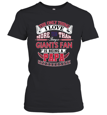 NFL The Only Thing I Love More Than Being A New York Giants Fan Is Being A Papa Football Women's T-Shirt Women's T-Shirt / Black / XS Women's T-Shirt - belovedtshirt