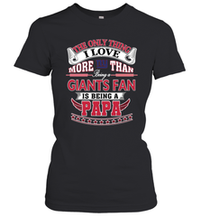 NFL The Only Thing I Love More Than Being A New York Giants Fan Is Being A Papa Football Women's T-Shirt Women's T-Shirt - belovedtshirt