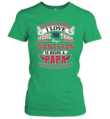 NFL The Only Thing I Love More Than Being A New York Giants Fan Is Being A Papa Football Women's T-Shirt Women's T-Shirt - belovedtshirt