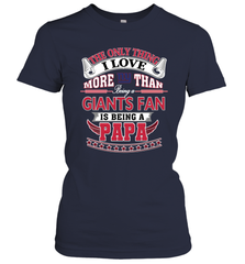 NFL The Only Thing I Love More Than Being A New York Giants Fan Is Being A Papa Football Women's T-Shirt Women's T-Shirt - belovedtshirt