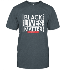 Say Black Lives Matter and No To Racism Human Rights Slogan Men's T-Shirt Men's T-Shirt - belovedtshirt