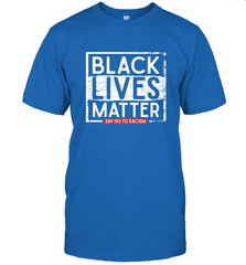 Say Black Lives Matter and No To Racism Human Rights Slogan Men's T-Shirt Men's T-Shirt - belovedtshirt