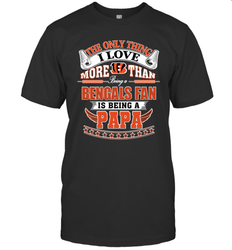NFL The Only Thing I Love More Than Being A Cincinnati Bengals Fan Is Being A Papa Football Men's T-Shirt
