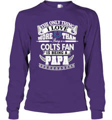 NFL The Only Thing I Love More Than Being A Indianapolis Colts Fan Is Being A Papa Football Long Sleeve T-Shirt Long Sleeve T-Shirt - belovedtshirt