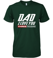 I Love You Dad 3000 Papa Three Tsnd Father's day Gift Men's Premium T-Shirt Men's Premium T-Shirt - belovedtshirt