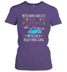We're More Than Teacher Friends Like A Really Small Gang Women's T-Shirt Women's T-Shirt - belovedtshirt
