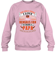 NFL The Only Thing I Love More Than Being A Cincinnati Bengals Fan Is Being A Papa Football Crewneck Sweatshirt Crewneck Sweatshirt - belovedtshirt