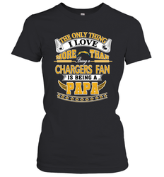 NFL The Only Thing I Love More Than Being A Los Angeles Chargers Fan Is Being A Papa Football Women's T-Shirt