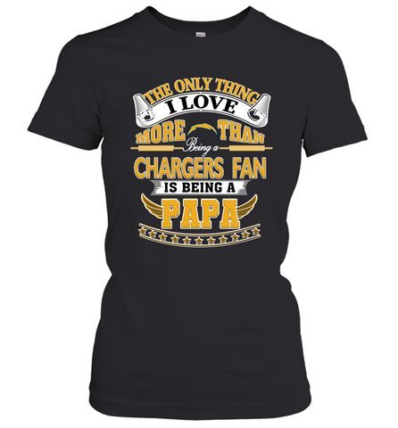 NFL The Only Thing I Love More Than Being A Los Angeles Chargers Fan Is Being A Papa Football Women's T-Shirt Women's T-Shirt / Black / XS Women's T-Shirt - belovedtshirt