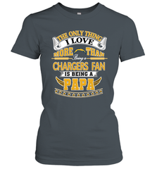 NFL The Only Thing I Love More Than Being A Los Angeles Chargers Fan Is Being A Papa Football Women's T-Shirt Women's T-Shirt - belovedtshirt