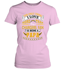 NFL The Only Thing I Love More Than Being A Los Angeles Chargers Fan Is Being A Papa Football Women's T-Shirt Women's T-Shirt - belovedtshirt