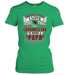 NFL The Only Thing I Love More Than Being A Arizona Cardinals Fan Is Being A Papa Football Women's T-Shirt Women's T-Shirt - belovedtshirt