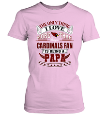 NFL The Only Thing I Love More Than Being A Arizona Cardinals Fan Is Being A Papa Football Women's T-Shirt Women's T-Shirt - belovedtshirt
