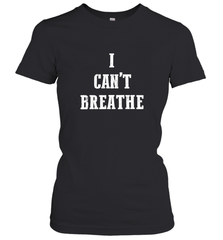 I can't breathe Black lives matter simple message Women's T-Shirt Women's T-Shirt - belovedtshirt
